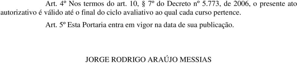 do ciclo avaliativo ao qual cada curso pertence. Art.