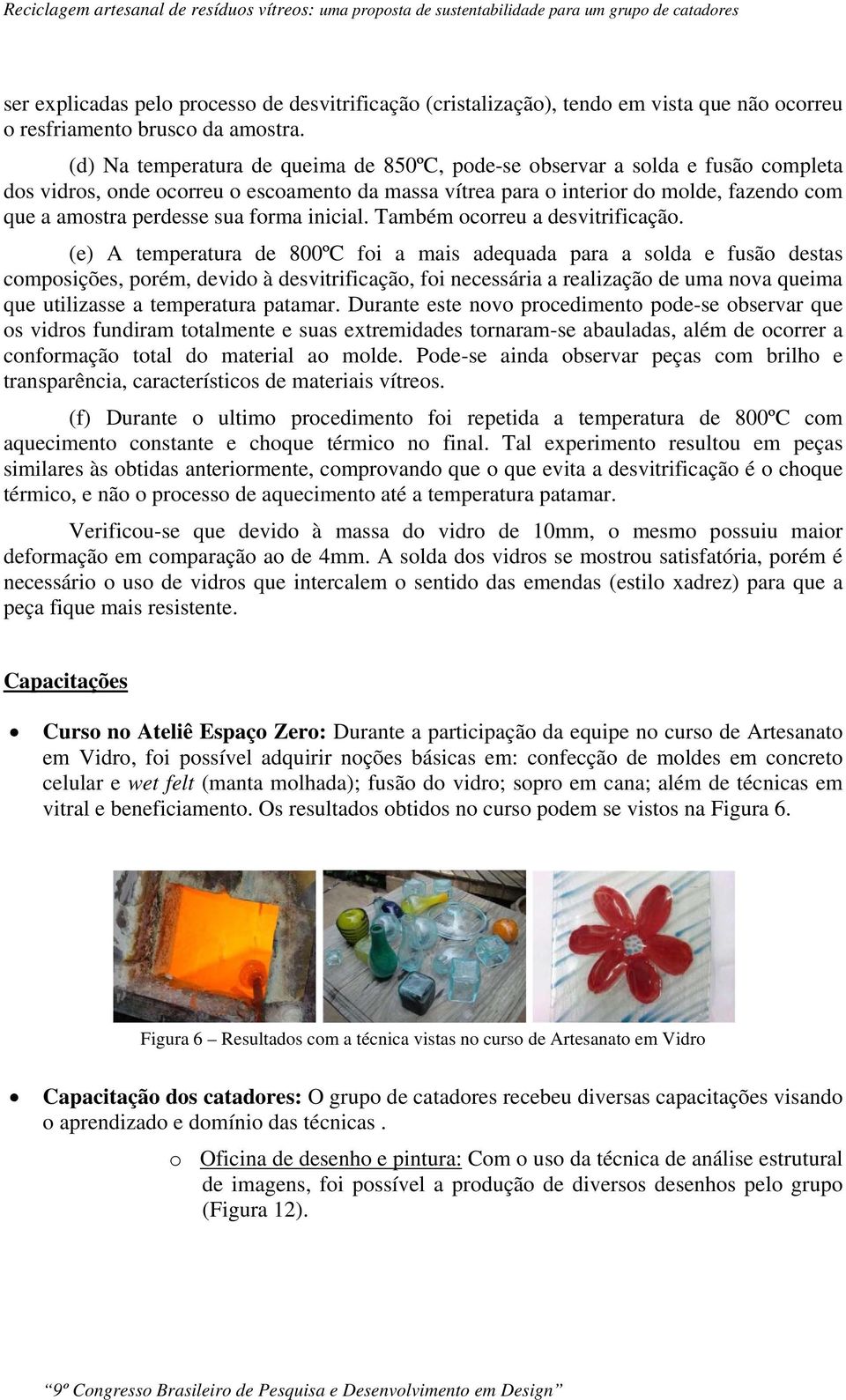 forma inicial. Também ocorreu a desvitrificação.