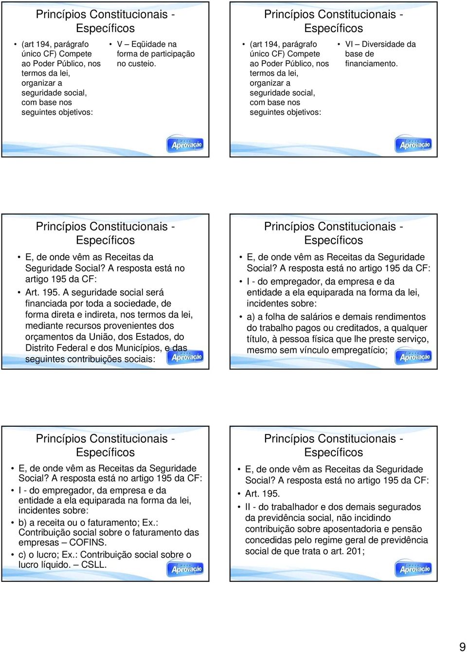 E, de onde vêm as Receitas da Seguridade Social? A resposta está no artigo 195 