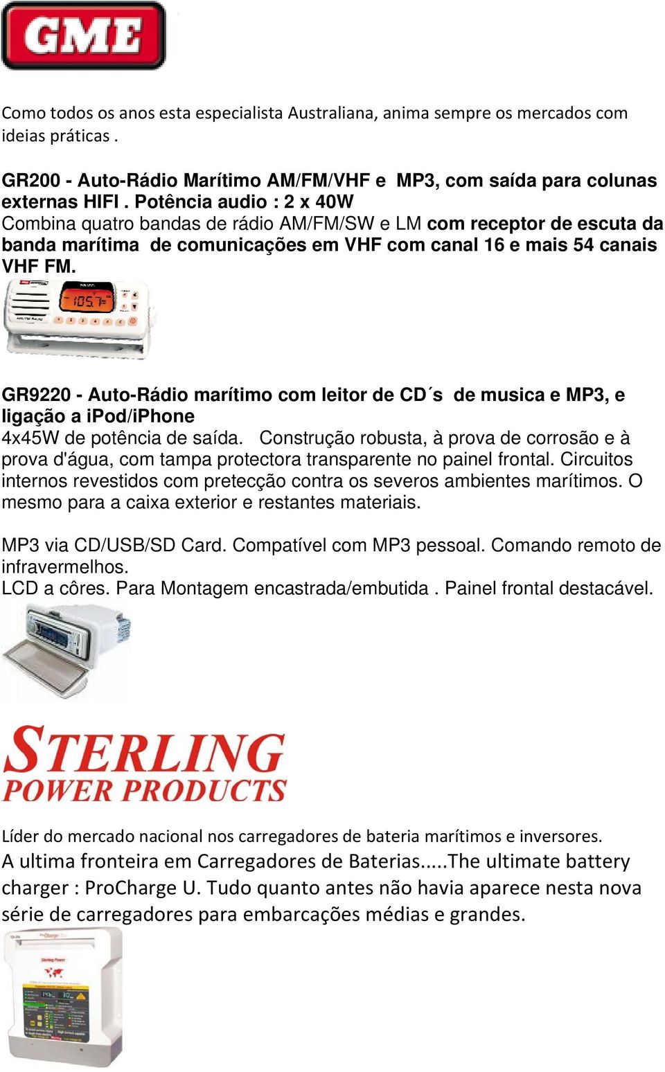 GR9220 - Auto-Rádio marítimo com leitor de CD s de musica e MP3, e ligação a ipod/iphone 4x45W de potência de saída.