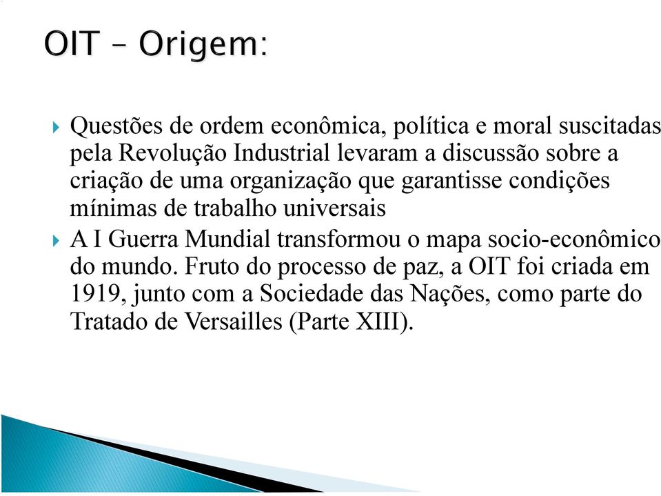 universais A I Guerra Mundial transformou o mapa socio-econômico do mundo.