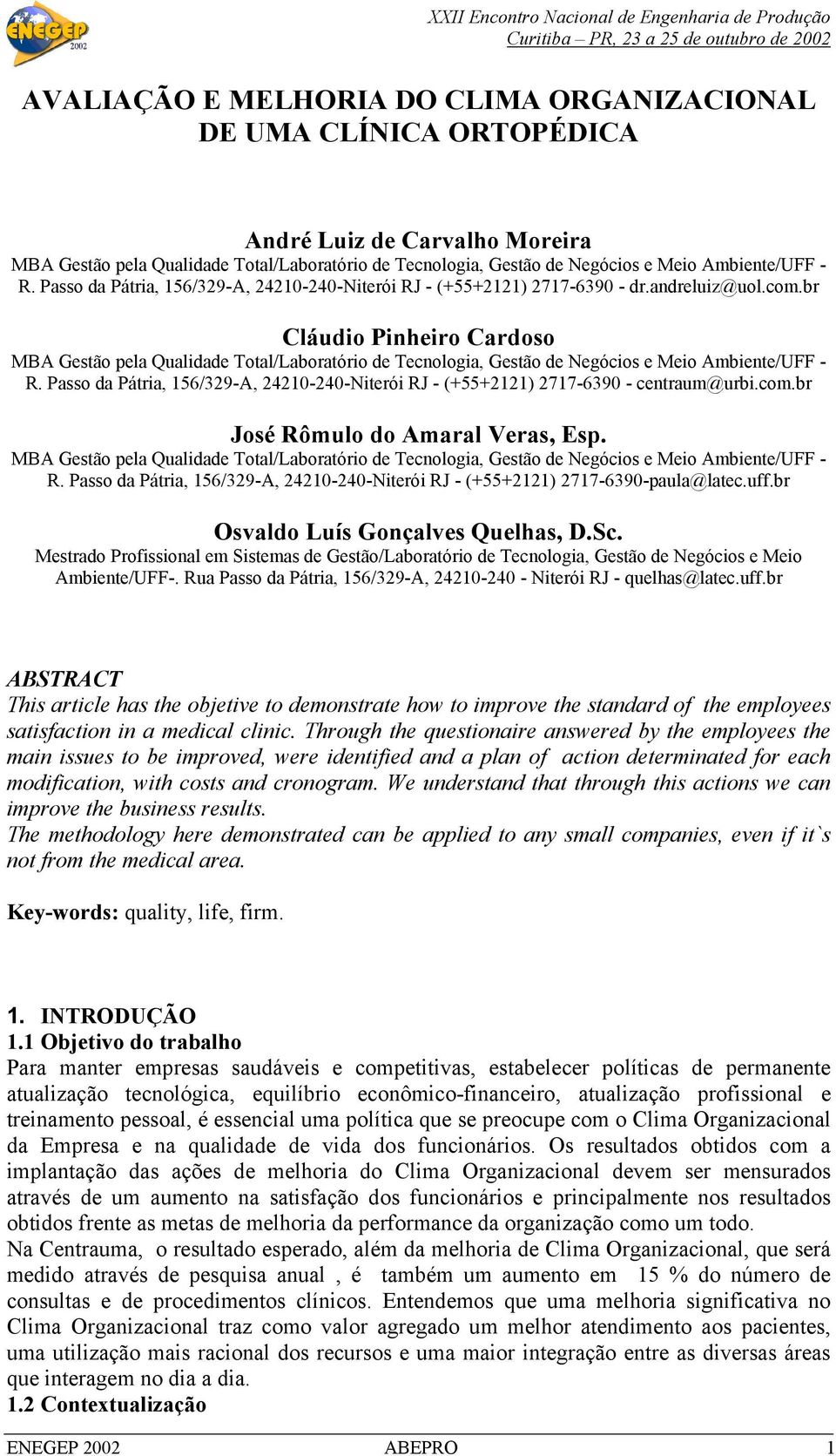 br Cláudio Pinheiro Cardoso MBA Gestão pela Qualidade Total/Laboratório de Tecnologia, Gestão de Negócios e Meio Ambiente/UFF - R.