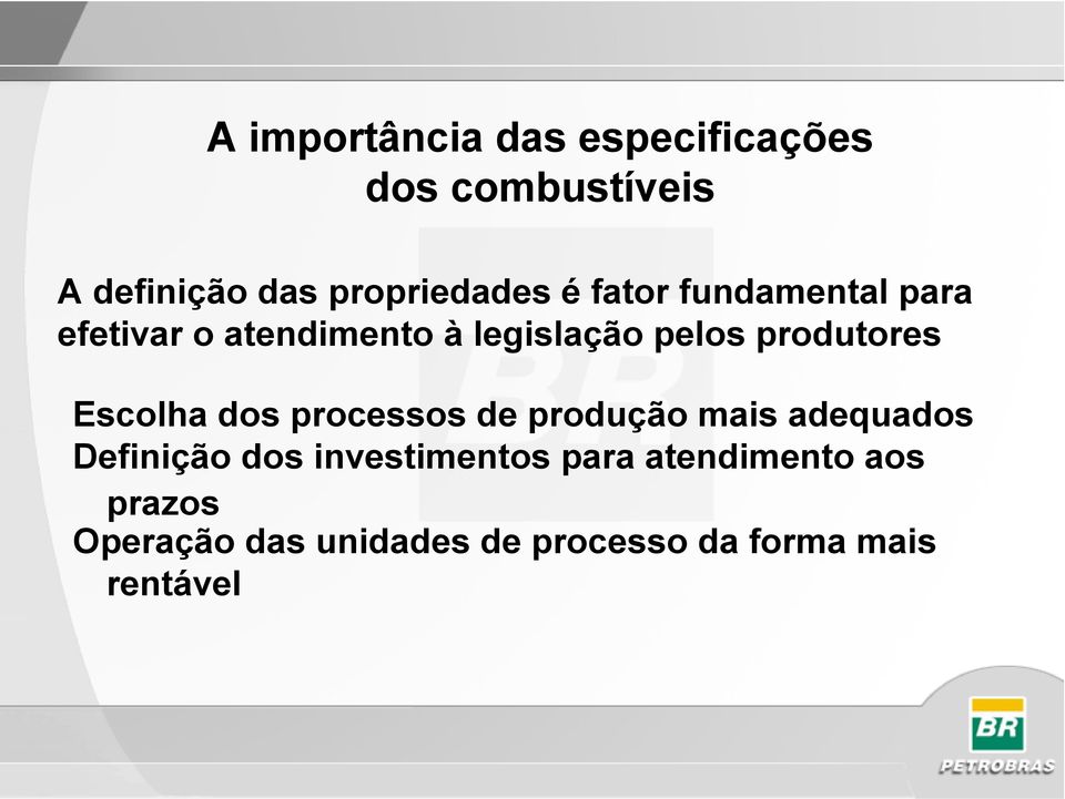 Escolha dos processos de produção mais adequados Definição dos investimentos