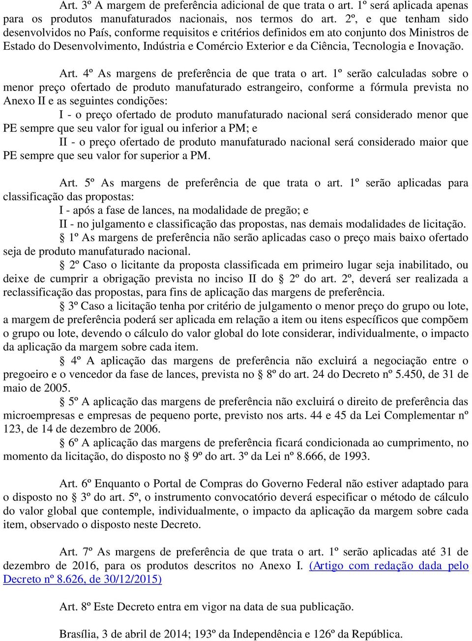 Tecnologia e Inovação. Art. 4º As margens de preferência de que trata o art.