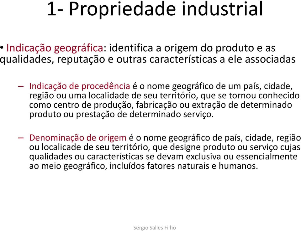 extração de determinado produto ou prestação de determinado serviço.