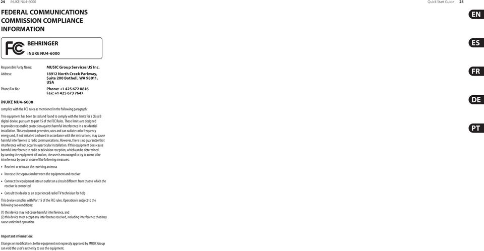 : Phone: +1 425 672 0816 Fax: +1 425 673 7647 inuke NU4-6000 complies with the FCC rules as mentioned in the following paragraph: This equipment has been tested and found to comply with the limits