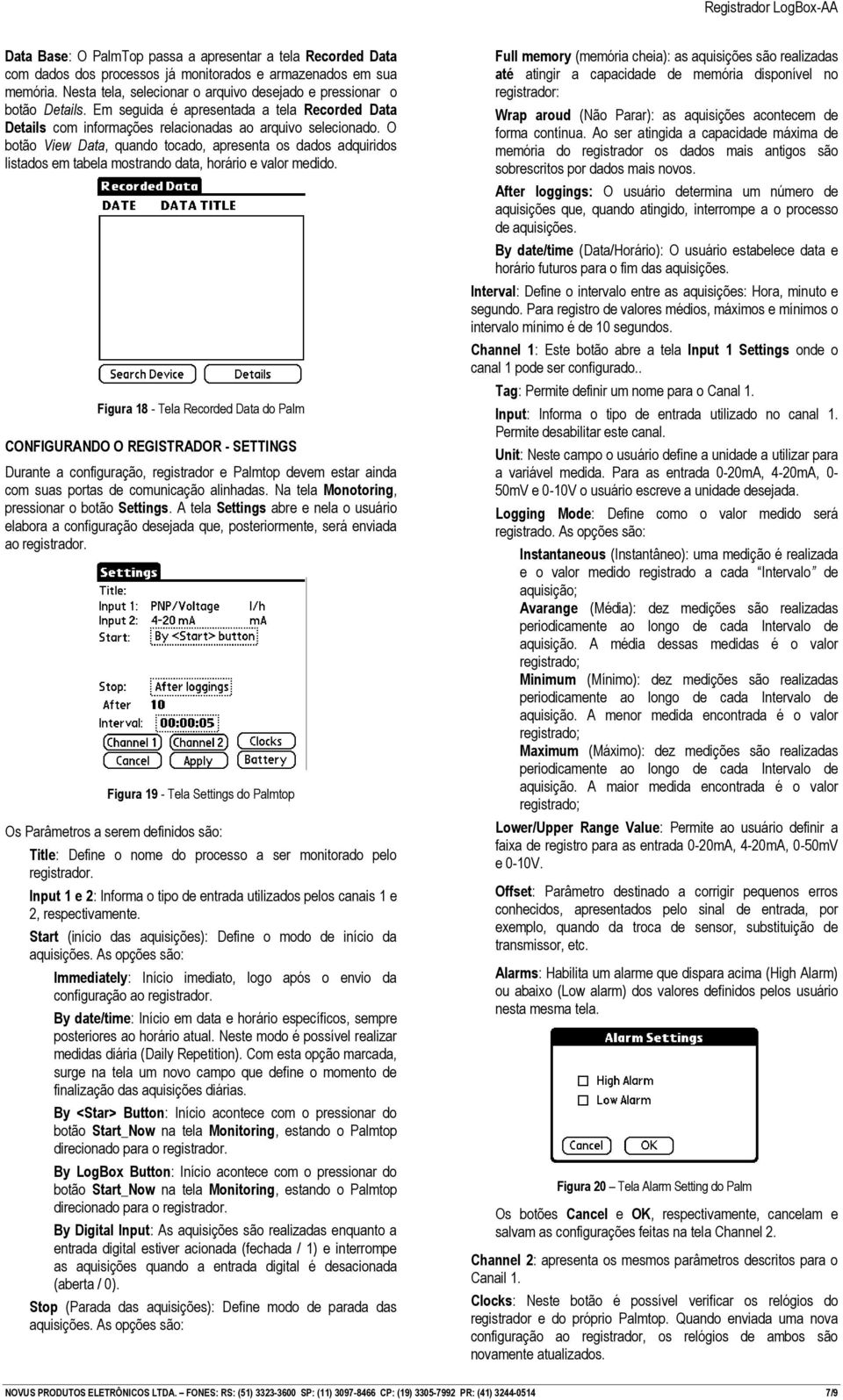 O botão View Data, quando tocado, apresenta os dados adquiridos listados em tabela mostrando data, horário e valor medido.