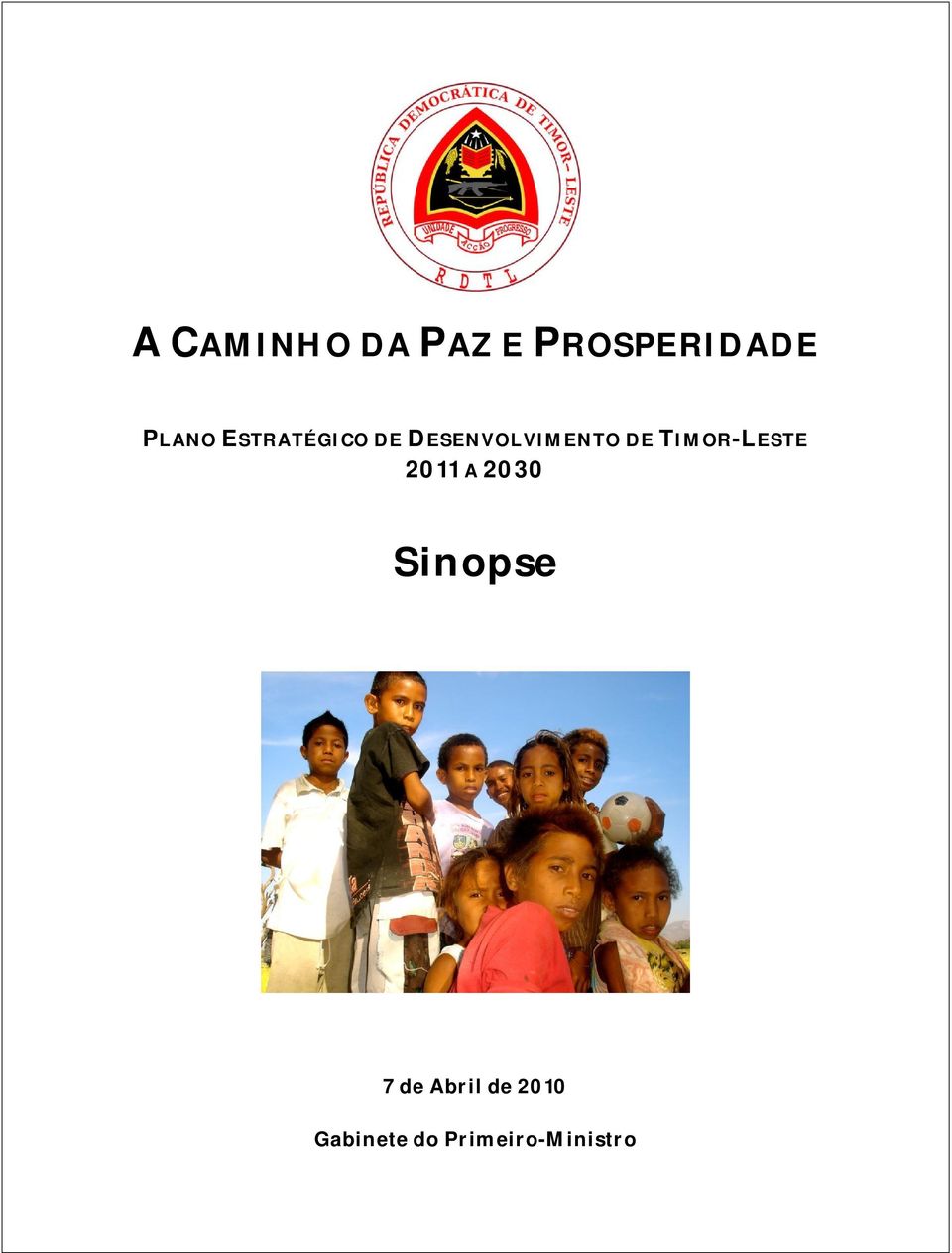 TIMOR-LESTE 2011 A 2030 Sinopse 7 de