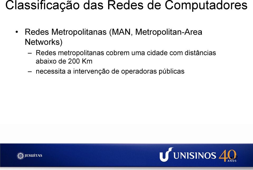 Redes metropolitanas cobrem uma cidade com distâncias