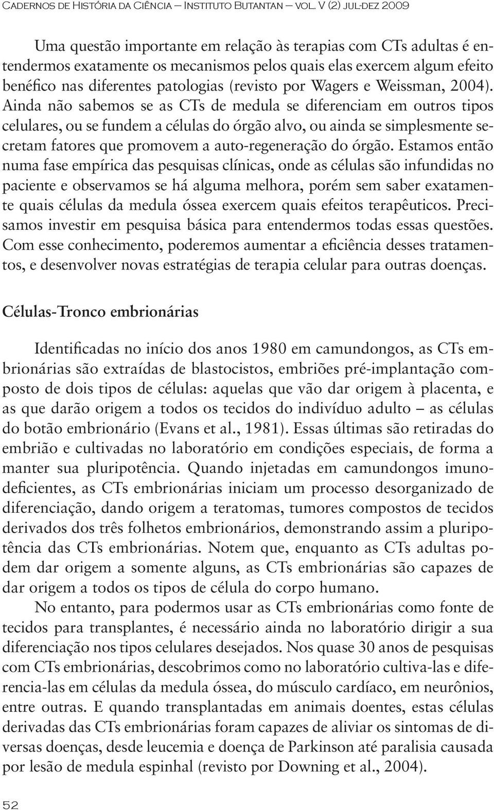 (revisto por Wagers e Weissman, 2004).