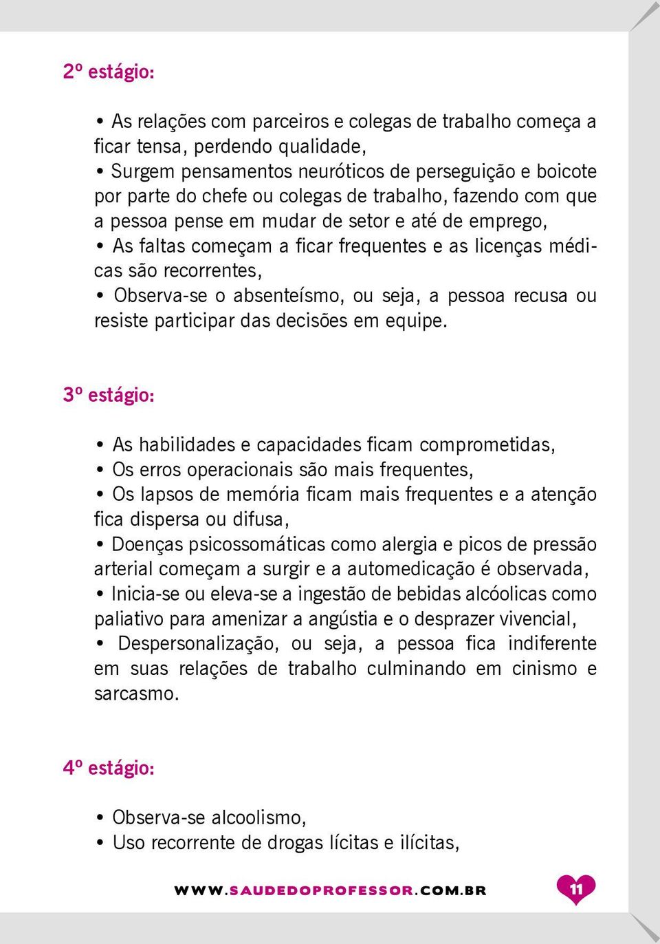 resiste participar das decisões em equipe.