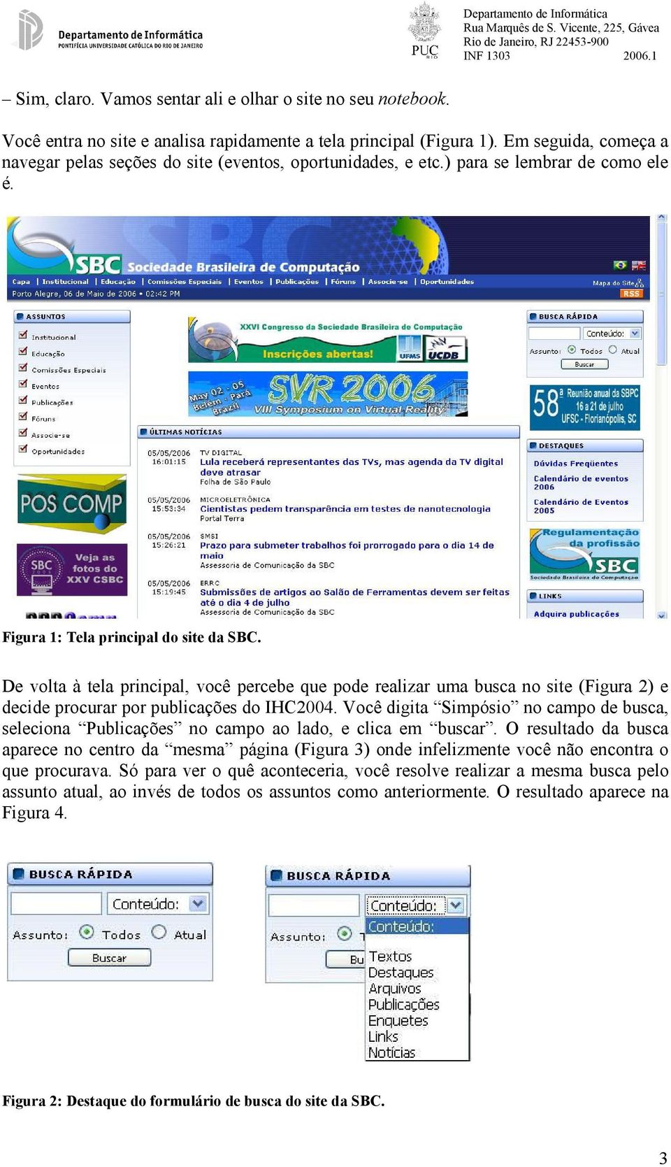 De volta à tela principal, você percebe que pode realizar uma busca no site (Figura 2) e decide procurar por publicações do IHC2004.