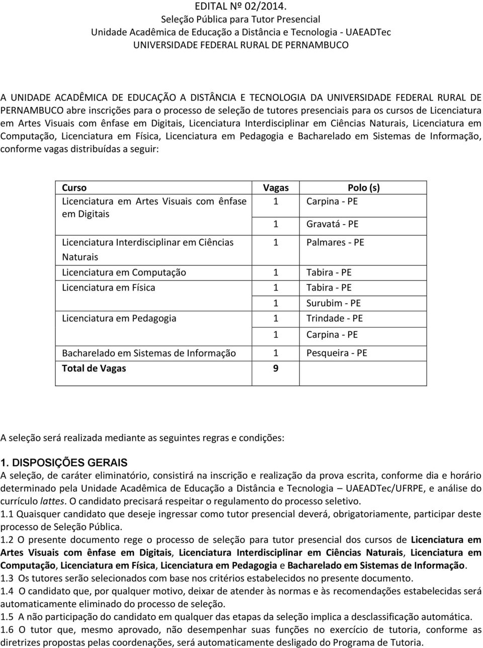 TECNOLOGIA DA UNIVERSIDADE FEDERAL RURAL DE PERNAMBUCO abre inscrições para o processo de seleção de tutores presenciais para os cursos de Licenciatura em Artes Visuais com ênfase em Digitais,