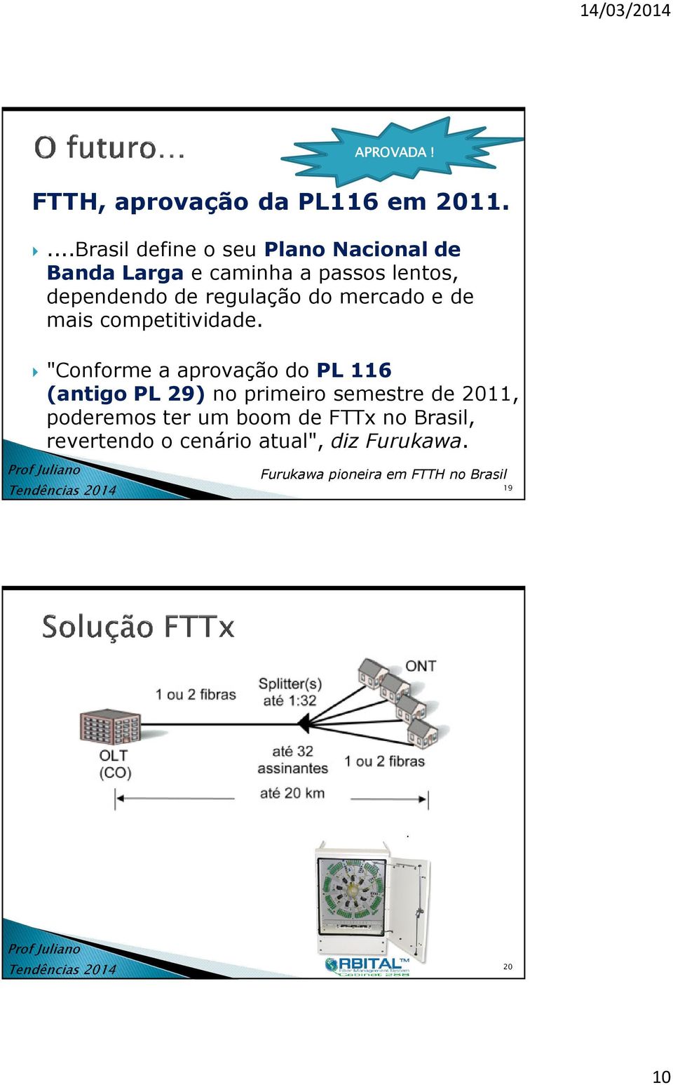 regulação do mercado e de mais competitividade.