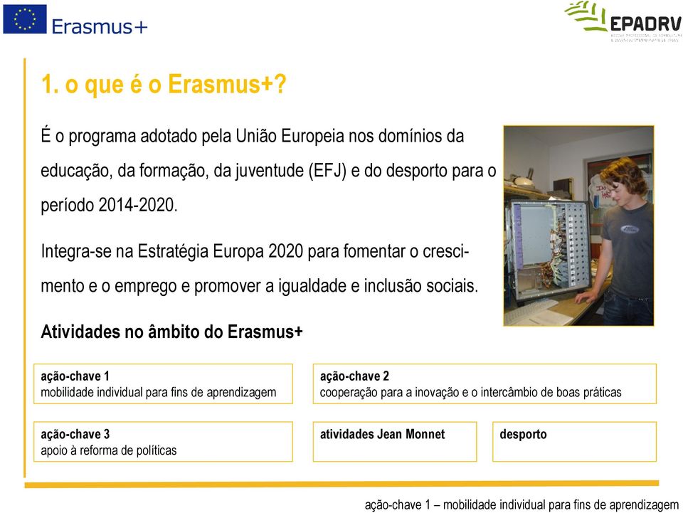 práticas ação-chave 3 apoio à reforma de políticas atividades Jean Monnet desporto É o programa adotado pela União Europeia nos