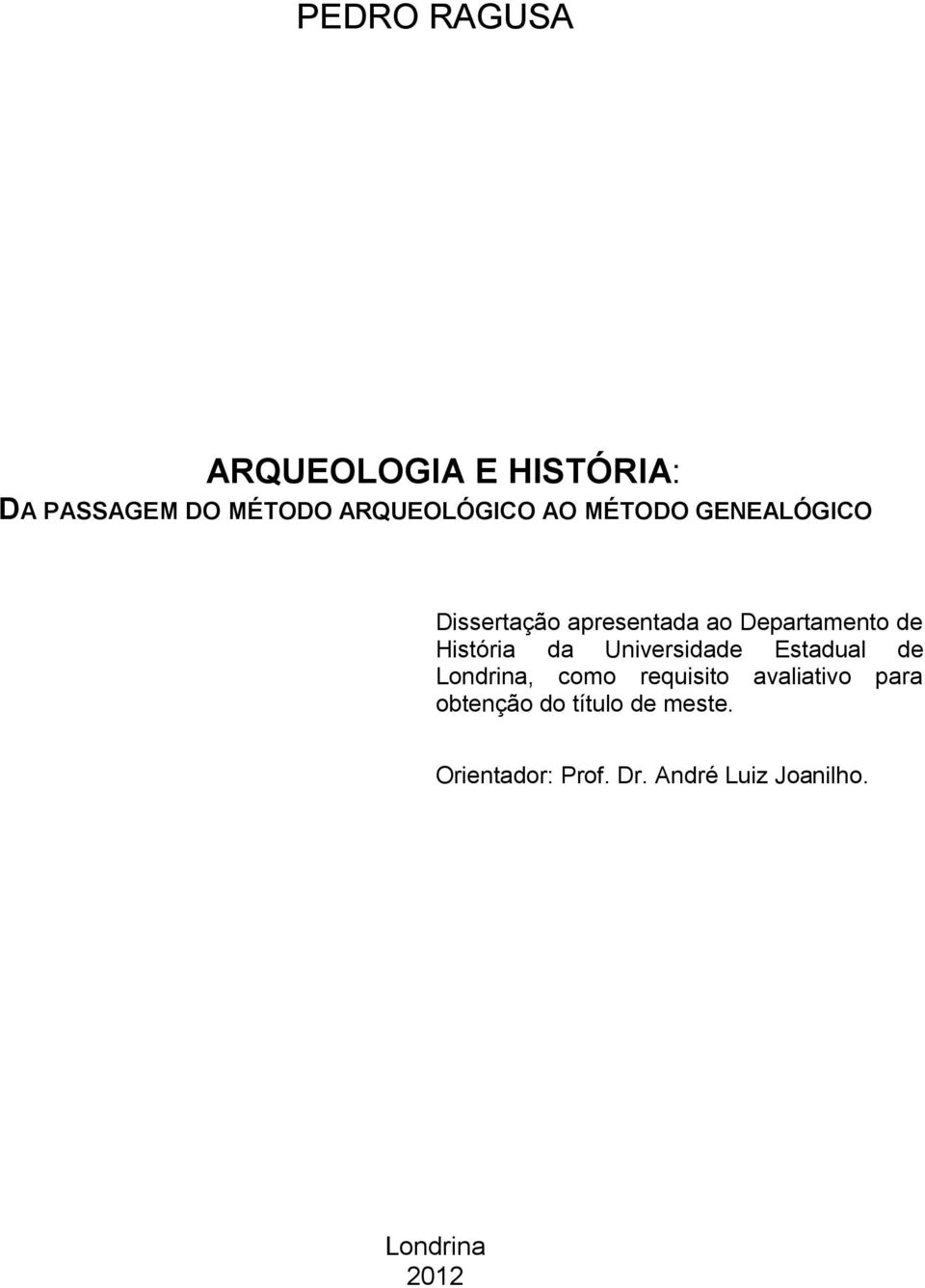 Universidade Estadual de Londrina, como requisito avaliativo para obtenção