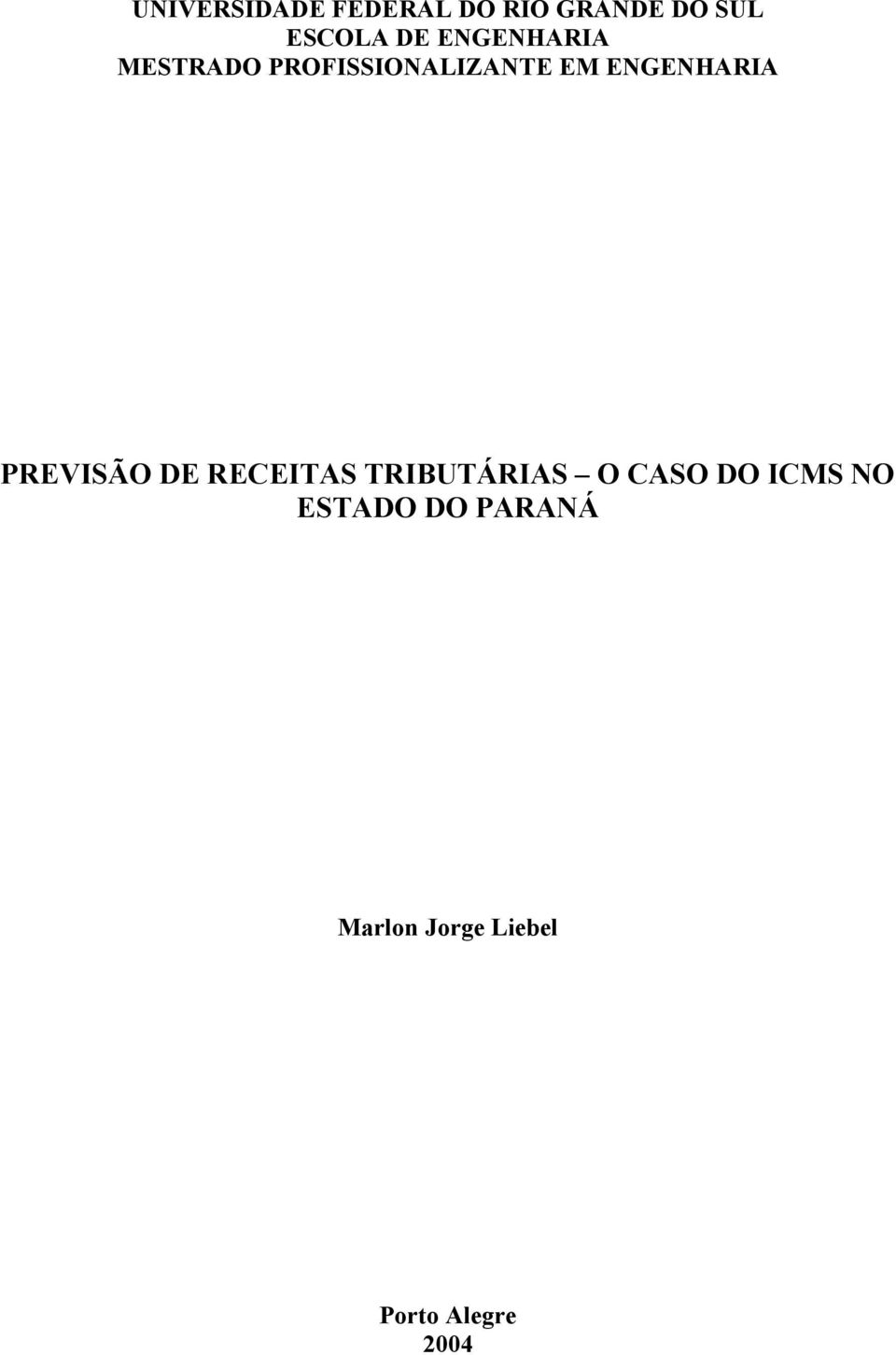 PREVISÃO DE RECEITAS TRIBUTÁRIAS O CASO DO ICMS NO