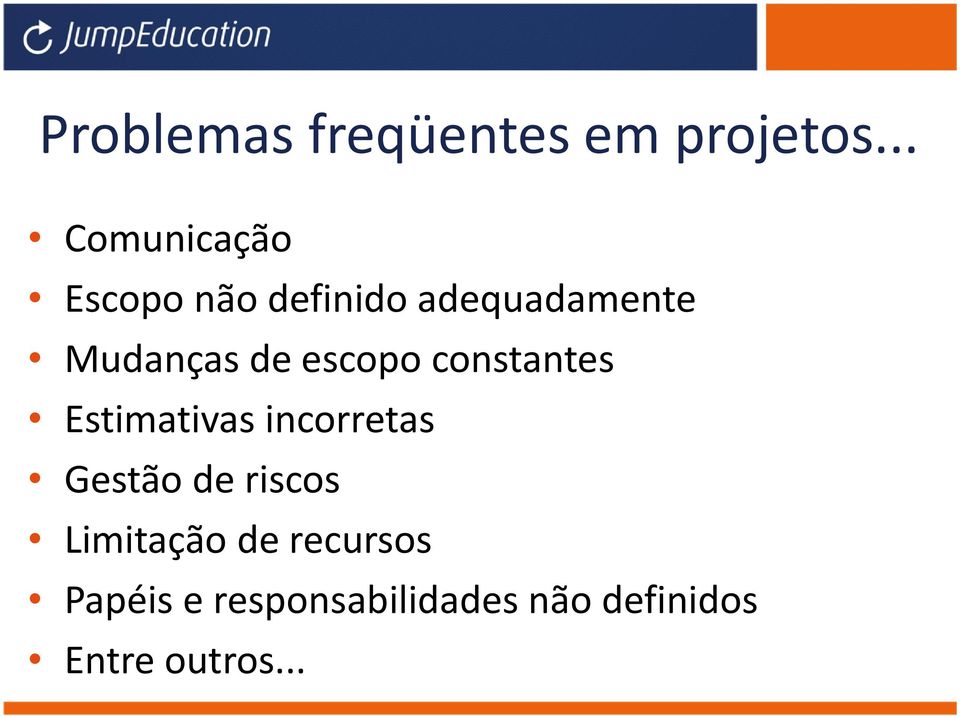 de escopo constantes Estimativas incorretas Gestão de