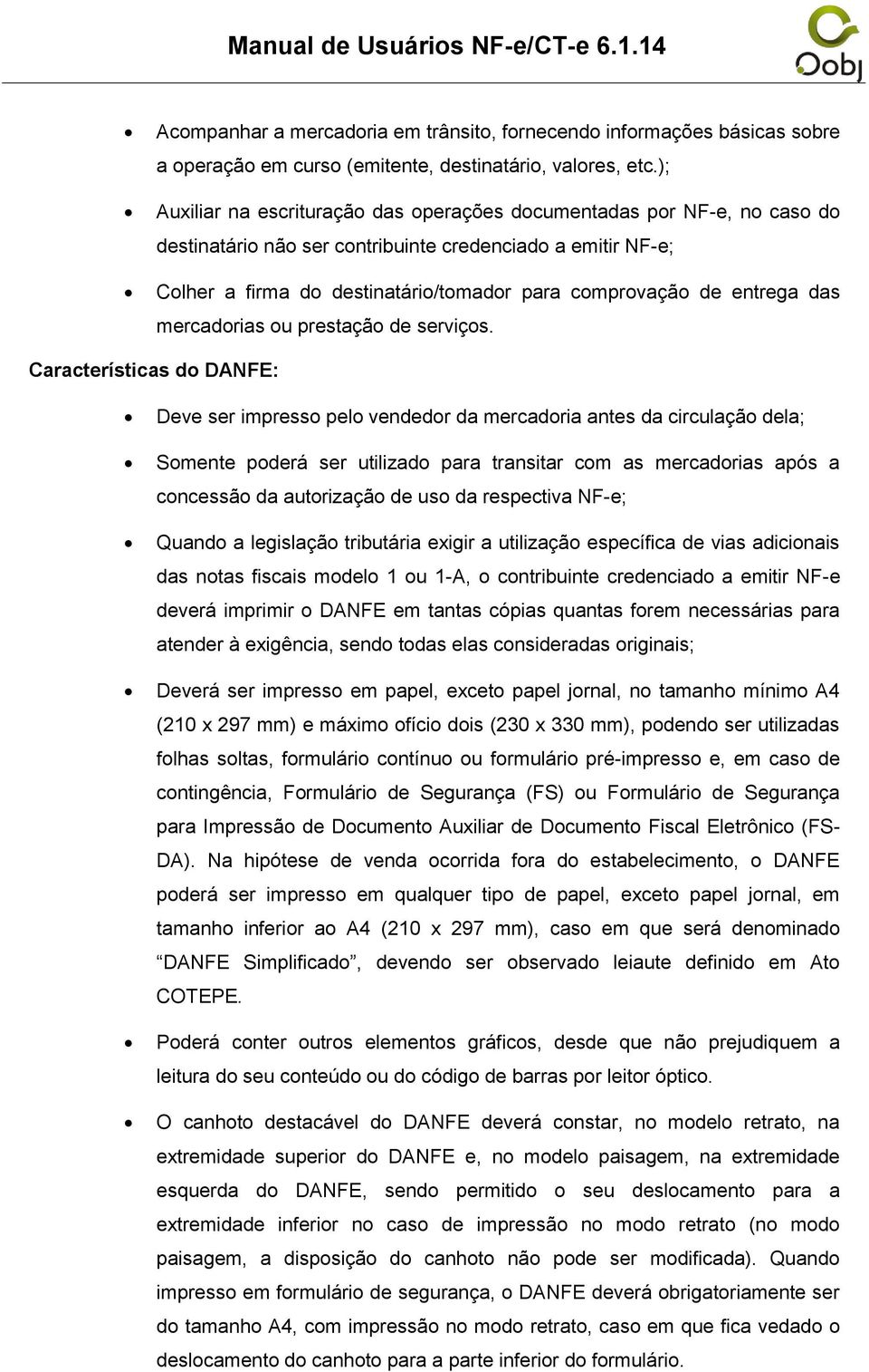 entrega das mercadorias ou prestação de serviços.