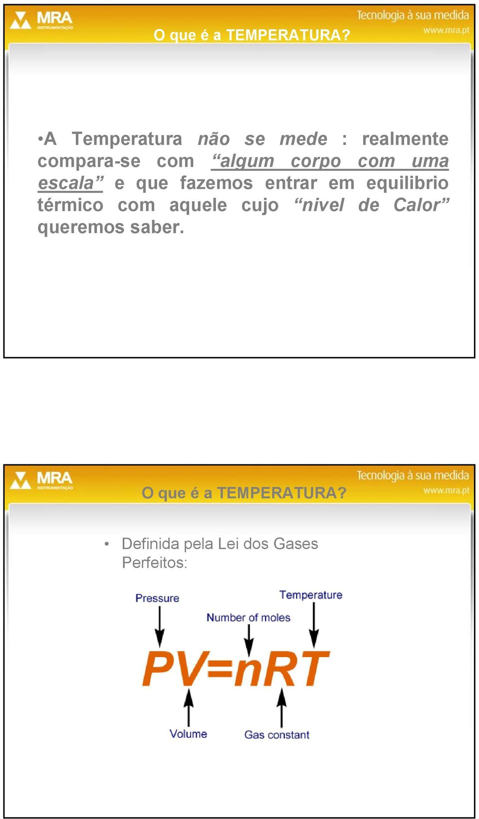 corpo com uma escala e que fazemos entrar em equilibrio térmico