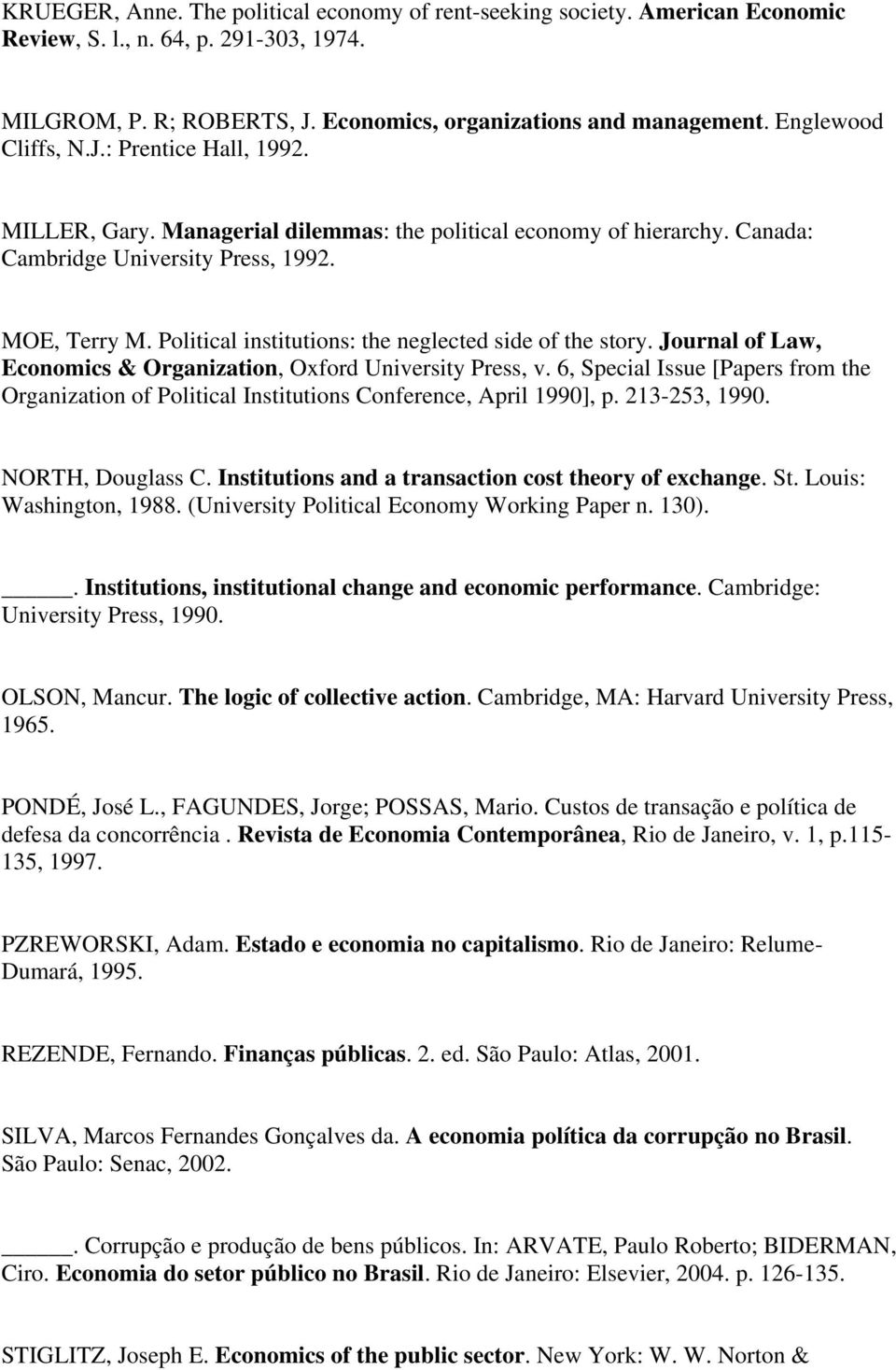 Political institutions: the neglected side of the story. Journal of Law, Economics & Organization, Oxford University Press, v.