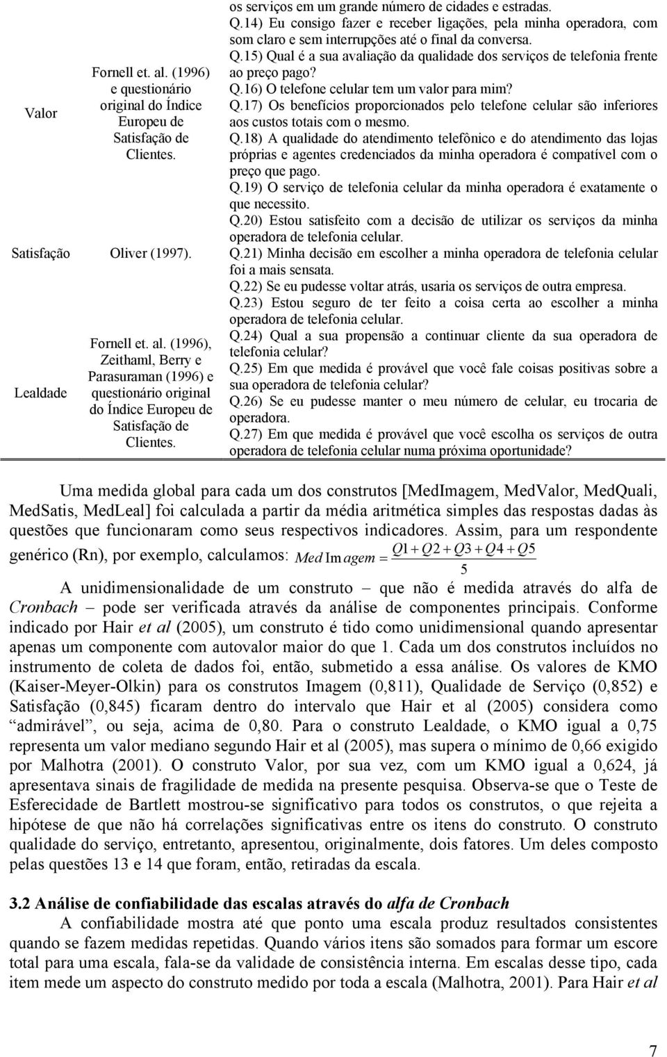 Q.16) O telefone celular tem um valor para mim? Q.