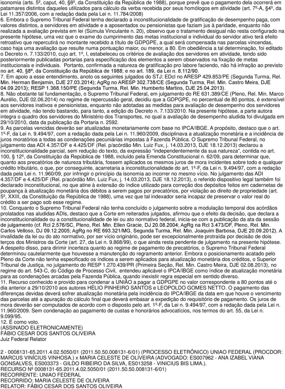 atividade (art. 7º-A, 4º, da Lei 11.357/2006, com a redação dada pela Lei n. 11.784/2008) 6.