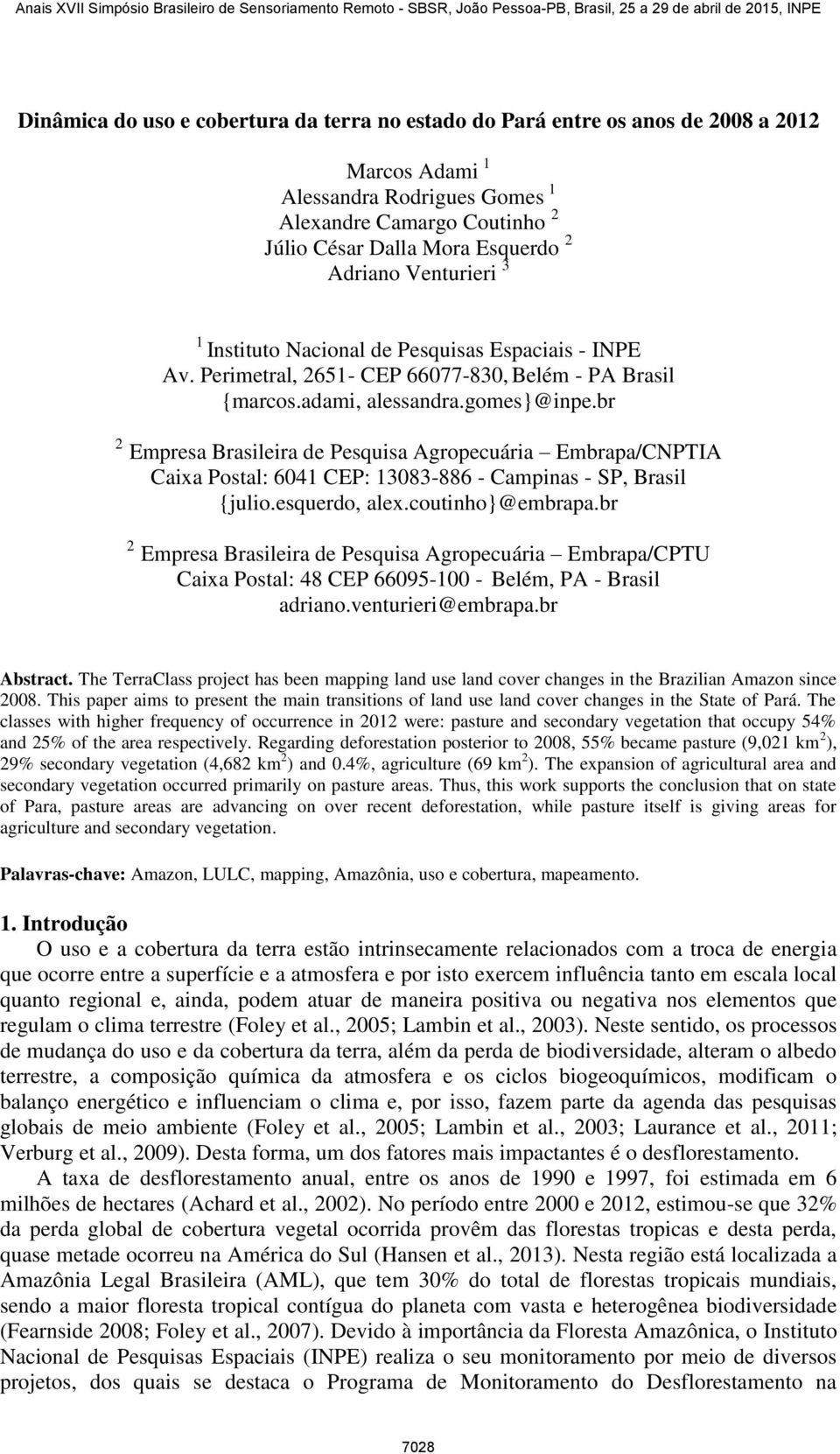 br 2 Empresa Brasileira de Pesquisa Agropecuária Embrapa/CNPTIA Caixa Postal: 6041 CEP: 13083-886 - Campinas - SP, Brasil {julio.esquerdo, alex.coutinho}@embrapa.