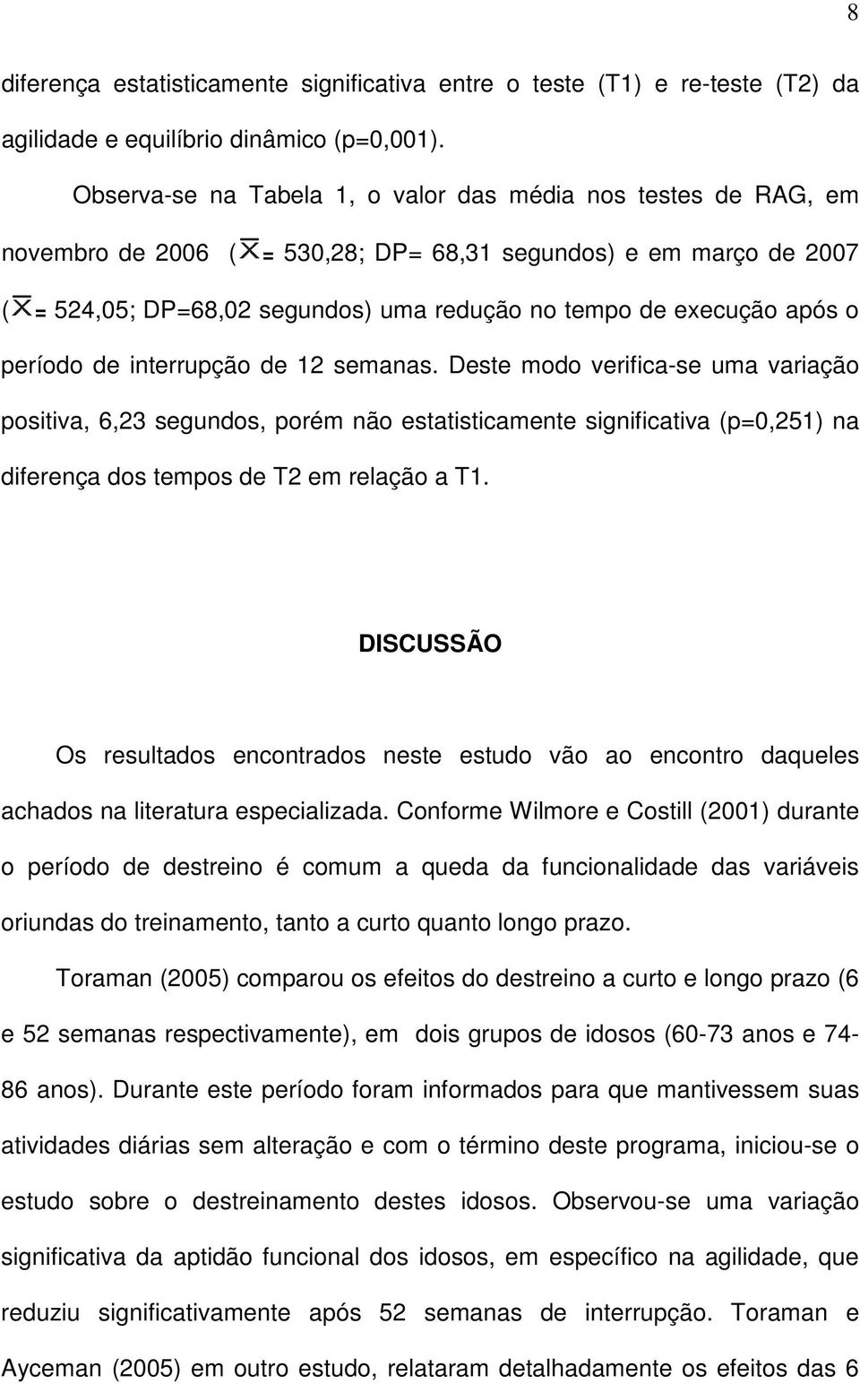 após o período de interrupção de 12 semanas.