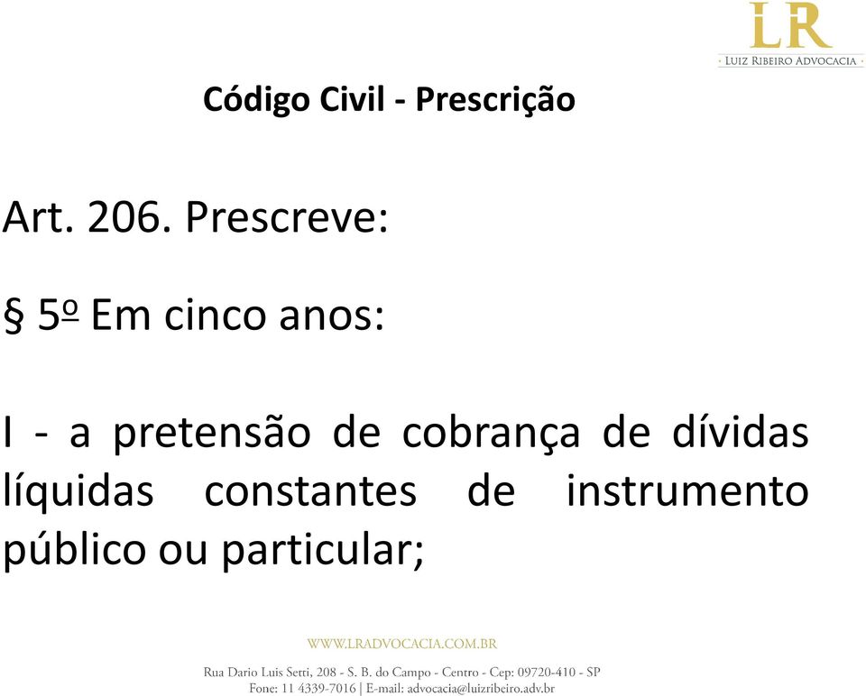 pretensão de cobrança de dívidas