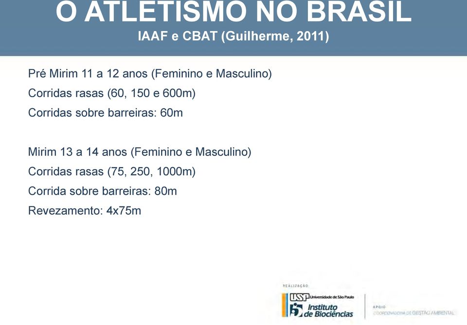 sobre barreiras: 60m Mirim 13 a 14 anos (Feminino e Masculino)