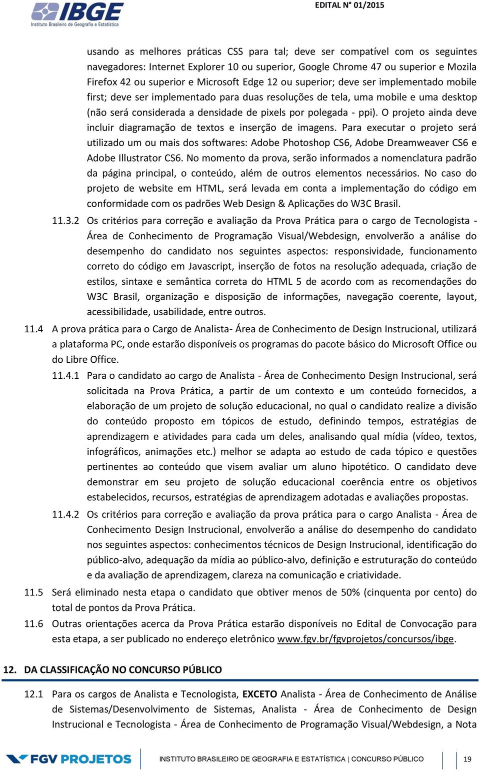 O projeto ainda deve incluir diagramação de textos e inserção de imagens.