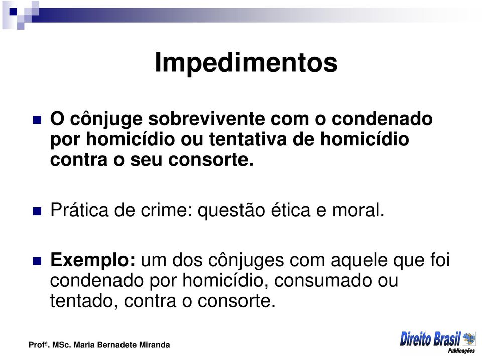 Prática de crime: questão ética e moral.