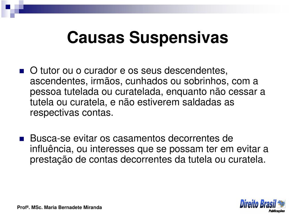 estiverem saldadas as respectivas contas.