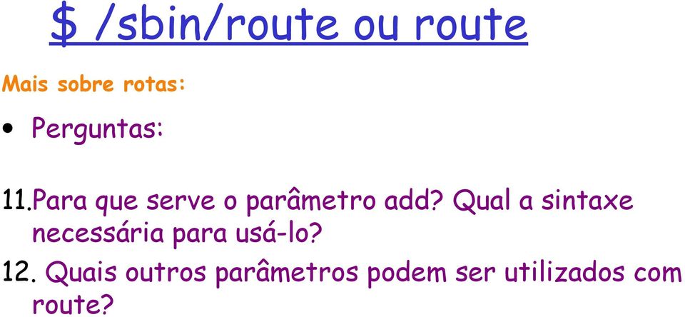 Qual a sintaxe necessária para usá-lo? 12.