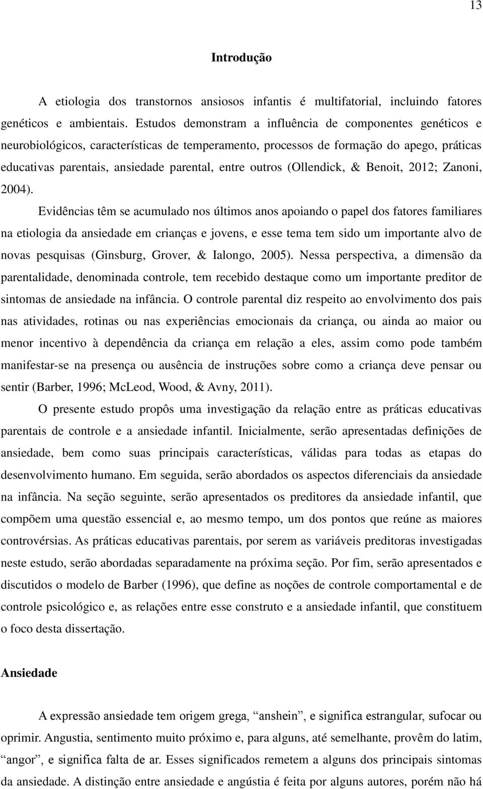 outros (Ollendick, & Benoit, 2012; Zanoni, 2004).