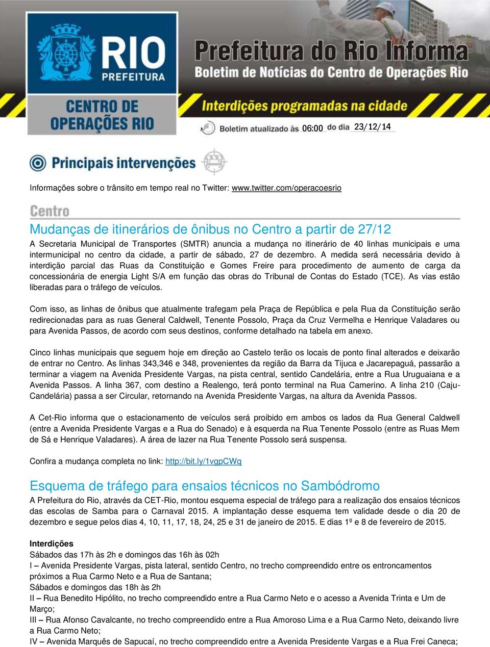 intermunicipal no centro da cidade, a partir de sábado, 27 de dezembro.