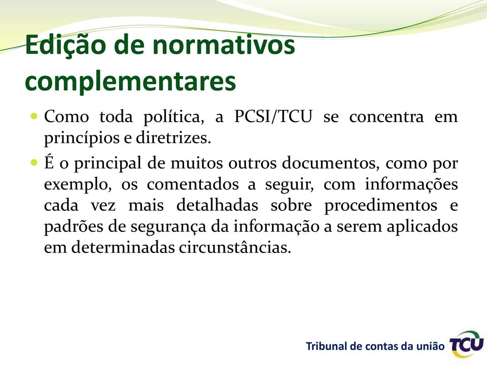 É o principal de muitos outros documentos, como por exemplo, os comentados a seguir,