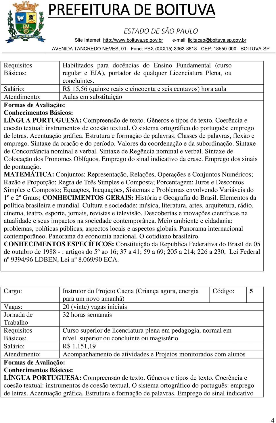 Coerência e coesão textual: instrumentos de coesão textual. O sistema ortográfico do português: emprego de letras. Acentuação gráfica. Estrutura e formação de palavras.