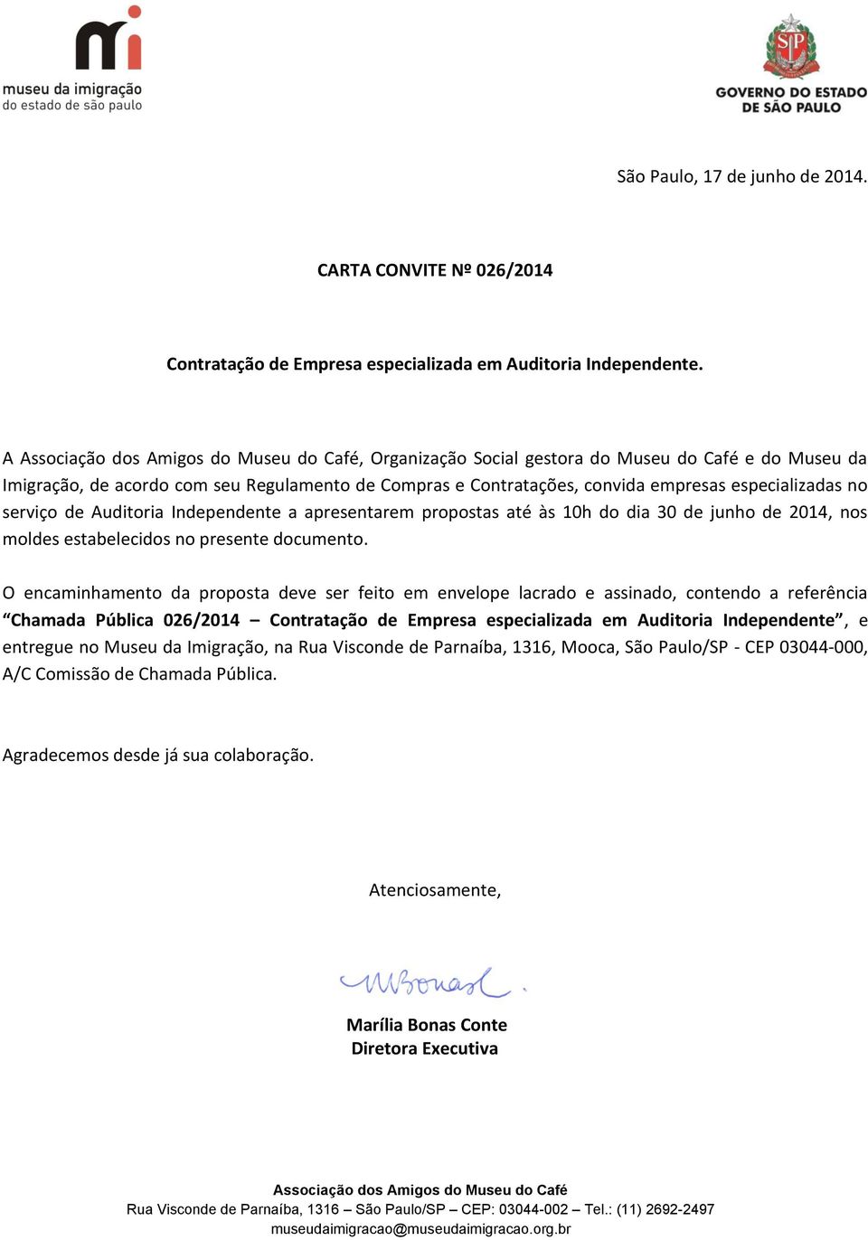 apresentarem propostas até às 10h do dia 30 de junho de 2014, nos moldes estabelecidos no presente documento.