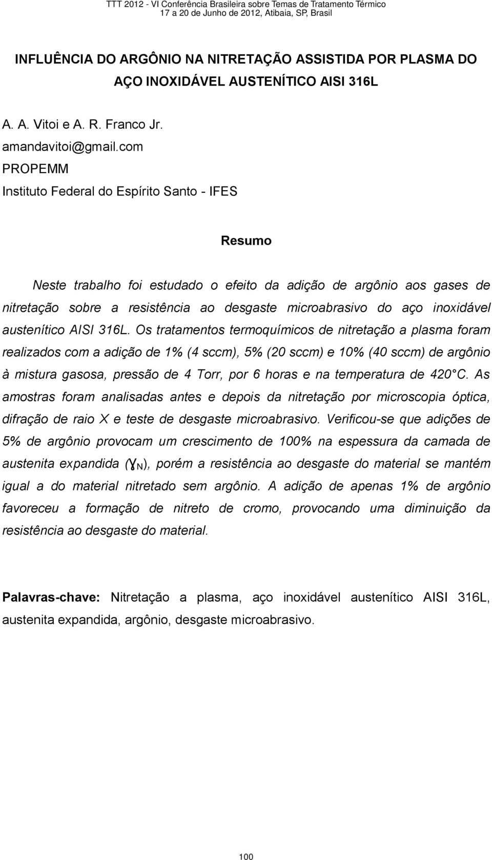 inoxidável austenítico AISI 316L.