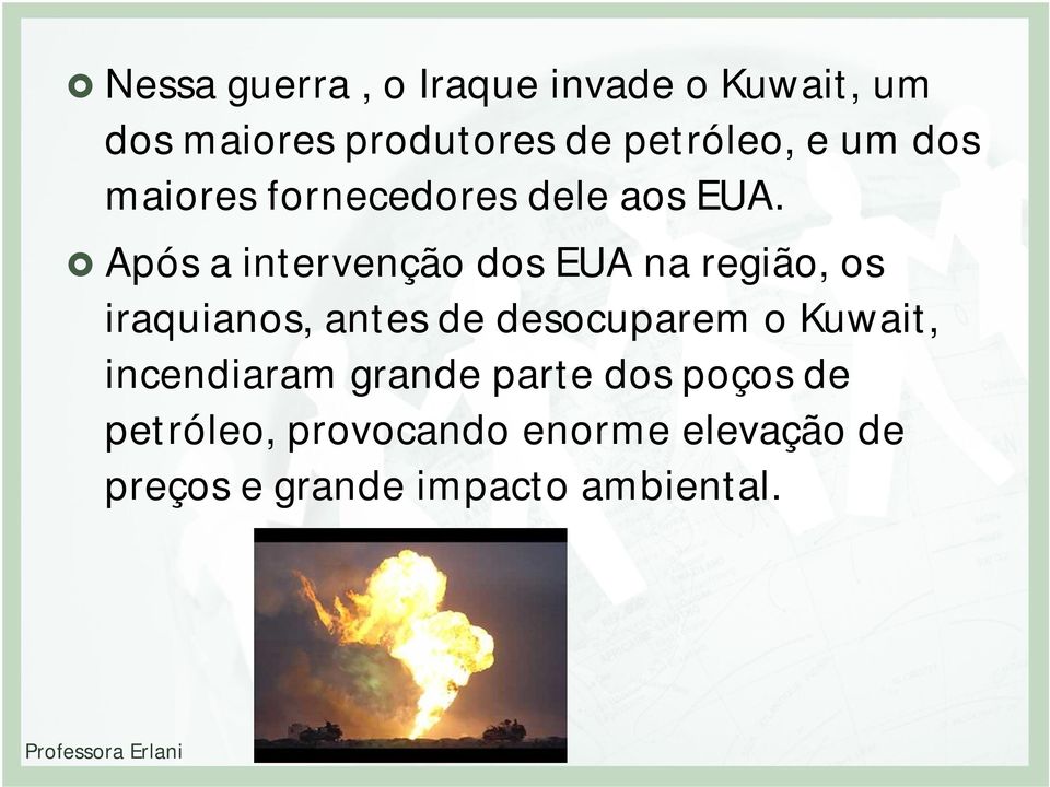 Após a intervenção dos EUA na região, os iraquianos, antes de desocuparem o