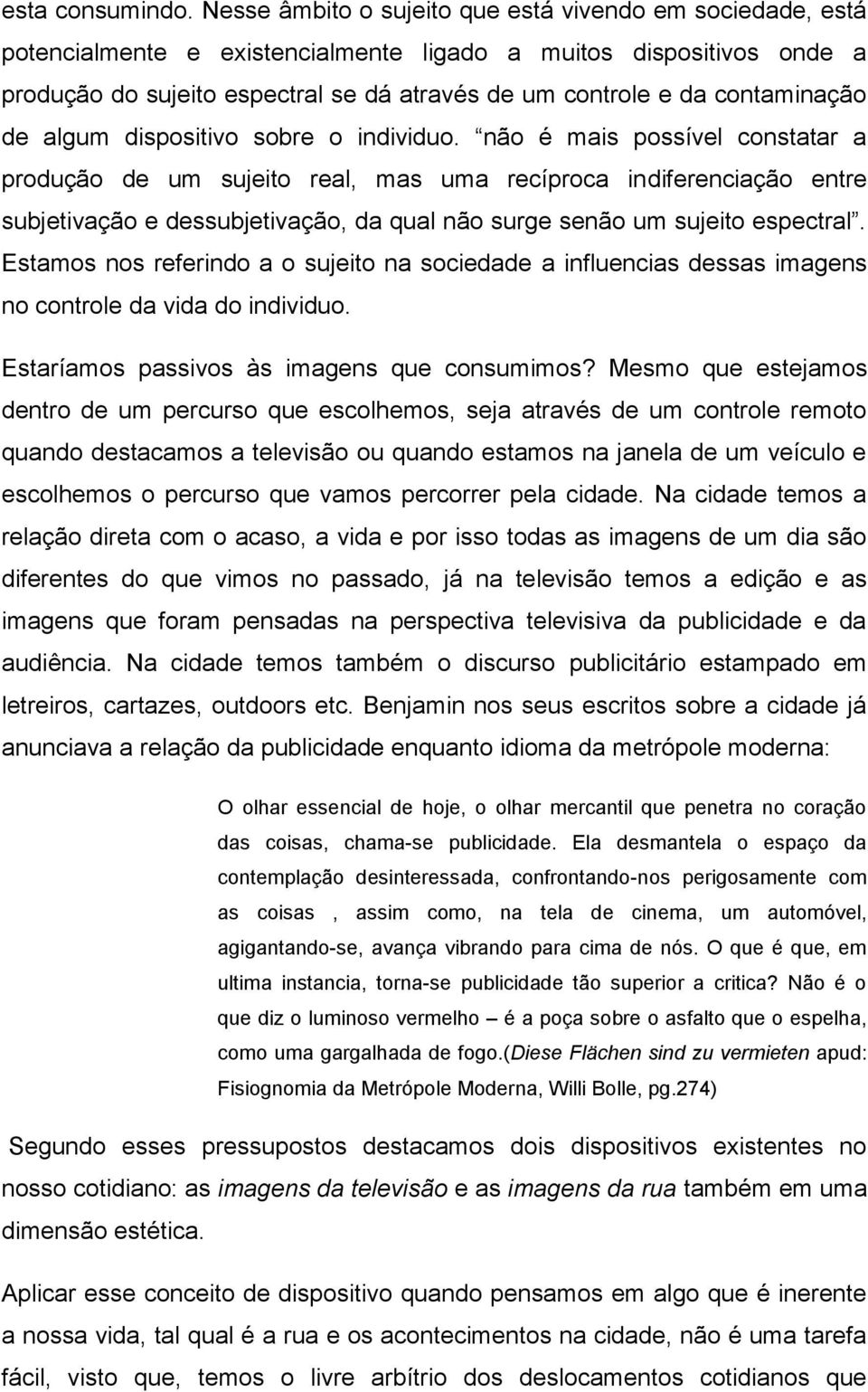 contaminação de algum dispositivo sobre o individuo.