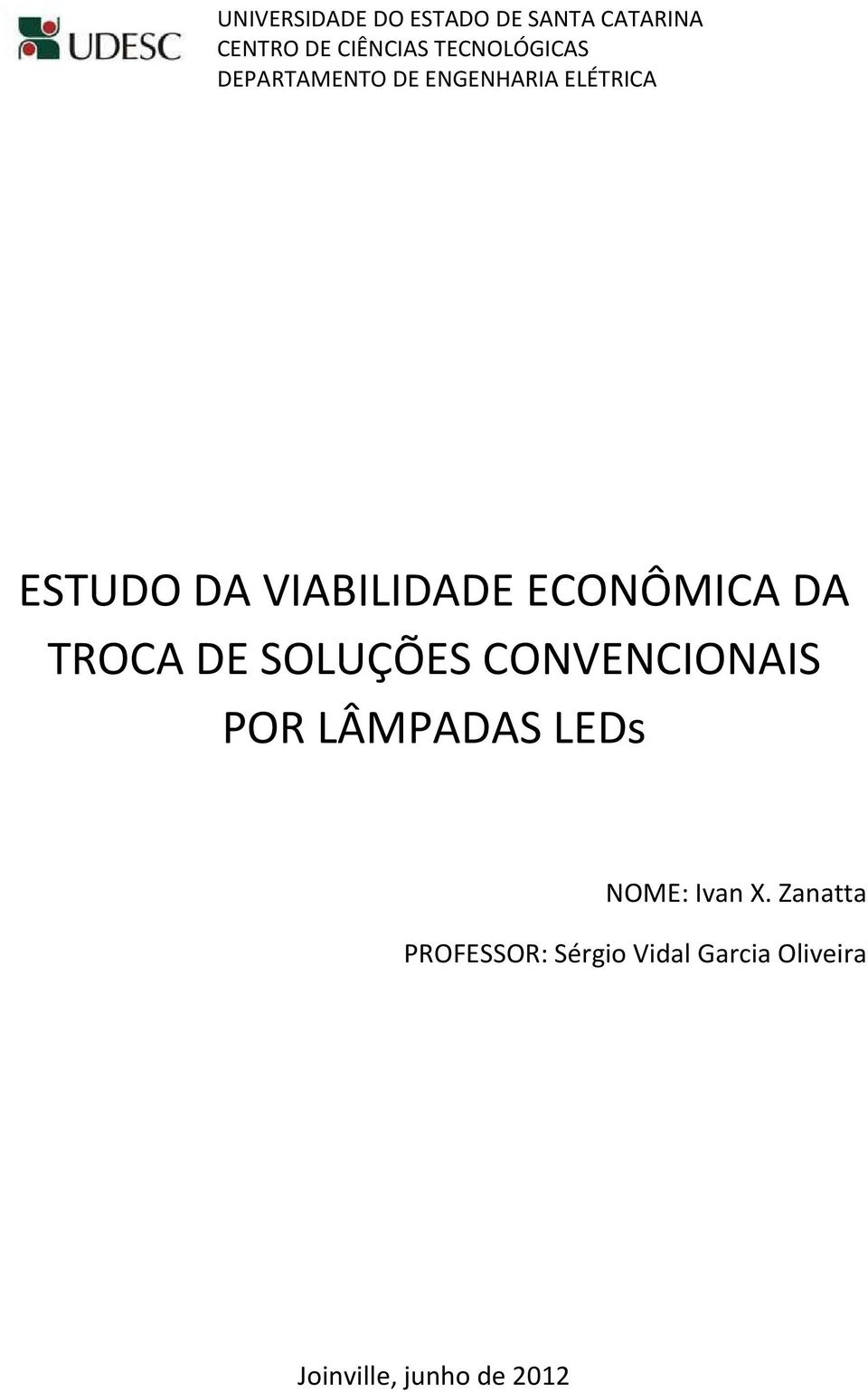 VIABILIDADE ECONÔMICA DA TROCA DE SOLUÇÕES CONVENCIONAIS POR LÂMPADAS