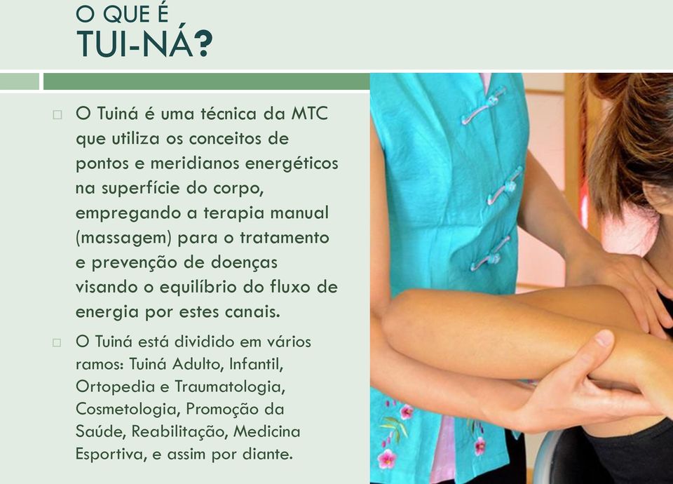 corpo, empregando a terapia manual (massagem) para o tratamento e prevenção de doenças visando o equilíbrio