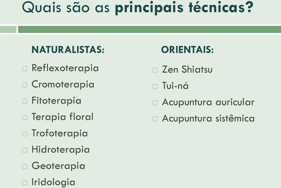 Terapia floral Trofoterapia Hidroterapia Geoterapia