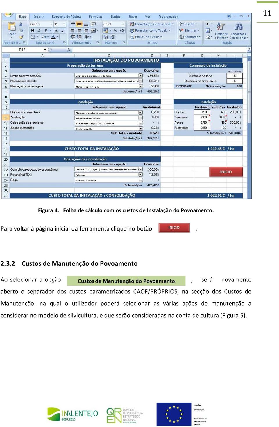 2 Custos de Manutenção do Povoamento Ao selecionar a opção, será novamente aberto o separador dos custos