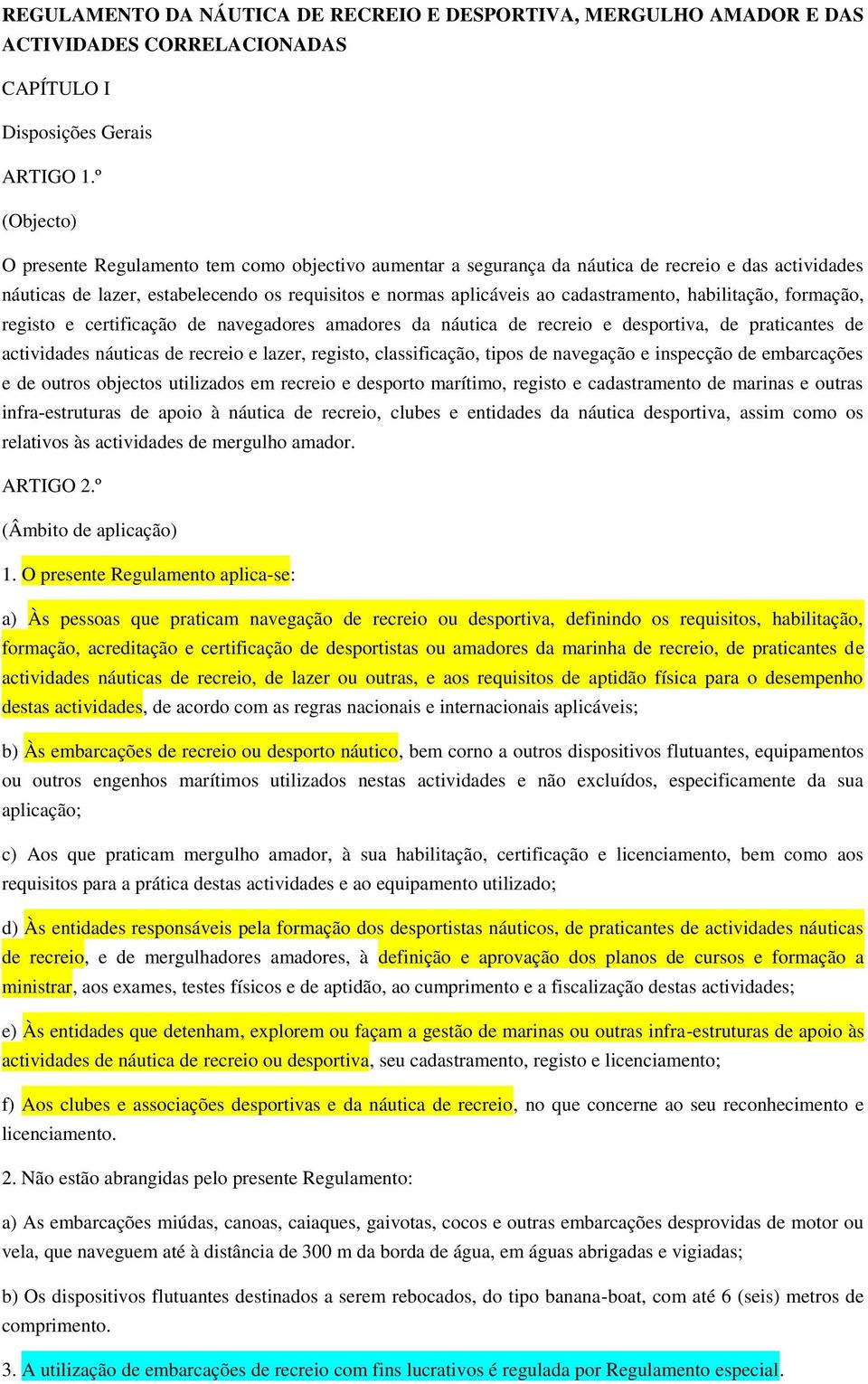 habilitação, formação, registo e certificação de navegadores amadores da náutica de recreio e desportiva, de praticantes de actividades náuticas de recreio e lazer, registo, classificação, tipos de