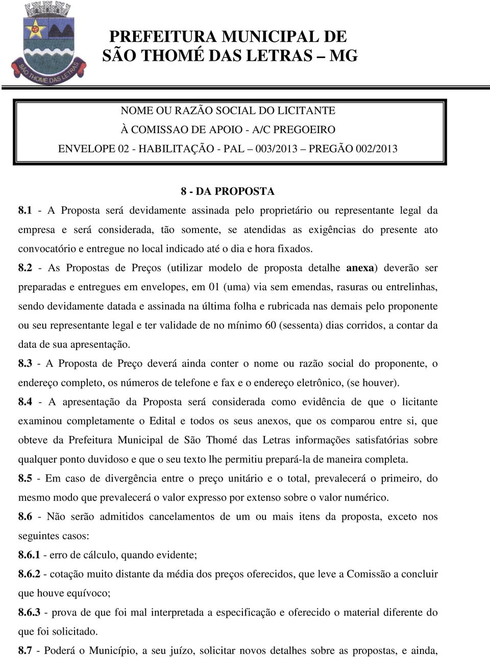 local indicado até o dia e hora fixados. 8.