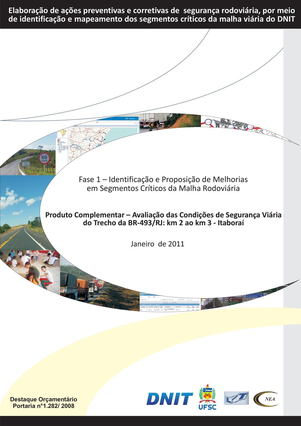 em Segmentos Críticos da Malha Rodoviária Produto Complementar Avaliação das Condições de Segurança